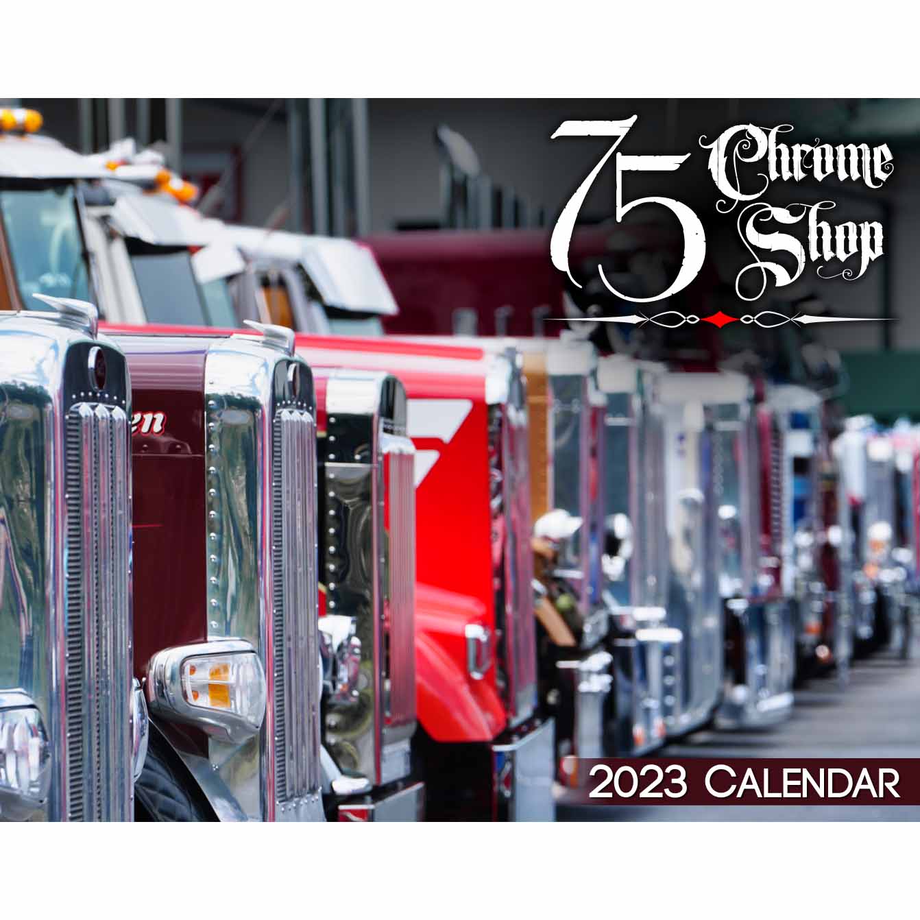 75 Chrome Shop Calendar 2023 » 75 Chrome Shop